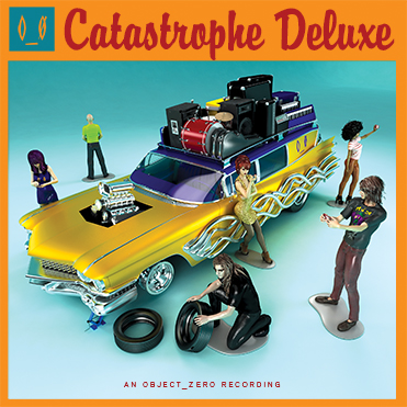 Object_Zero “Catastrophe Deluxe” Album Cover